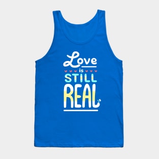 Love is Still Real Tank Top